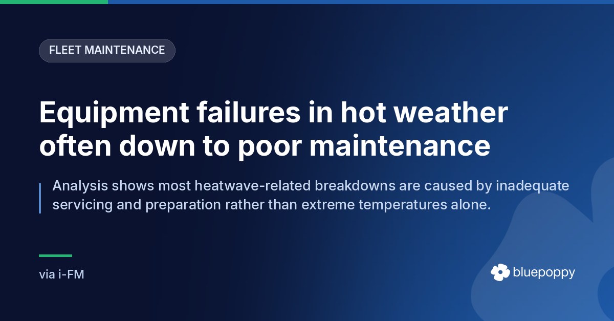 Bluepoppy on the Maintenance Behind Summer Breakdowns