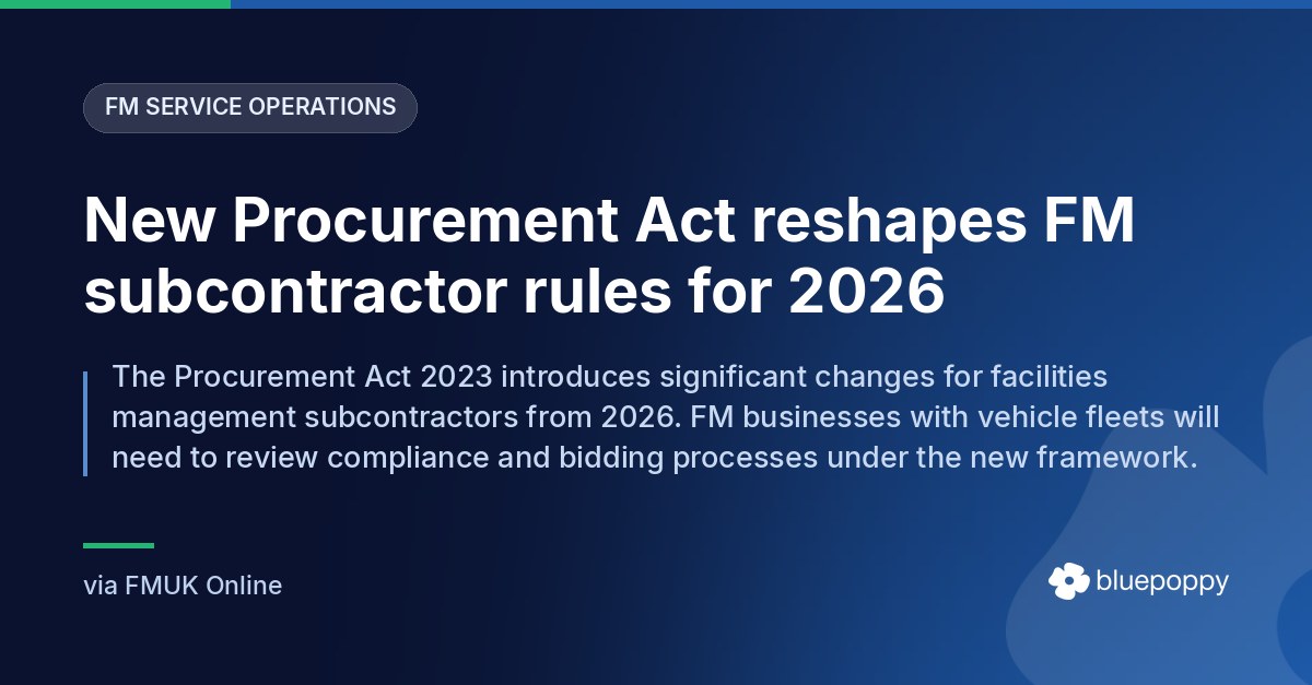 Bluepoppy on What the Procurement Act Means for FM Fleets