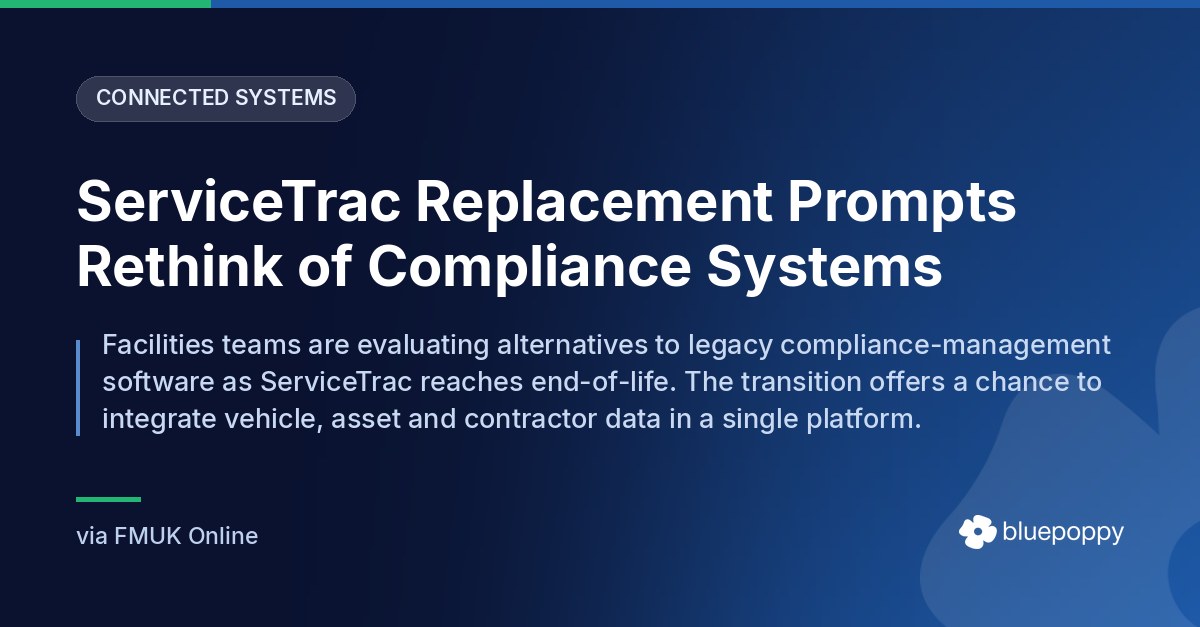 Bluepoppy on the compliance rethink forced by ServiceTrac's retirement